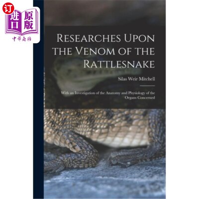 海外直订Researches Upon the Venom of the Rattlesnake: With an Investigation of the Anato 响尾蛇毒液的研究——兼论有