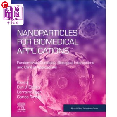 海外直订Nanoparticles for Biomedical Applications: Fundamental Concepts, Biological Inte 生物医学用纳米粒子：基本概