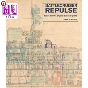 海外直订Battlecruiser Repulse: Detailed in the Original Builders' Plans 战列巡洋舰“击退”号:在最初的建造者计划中详