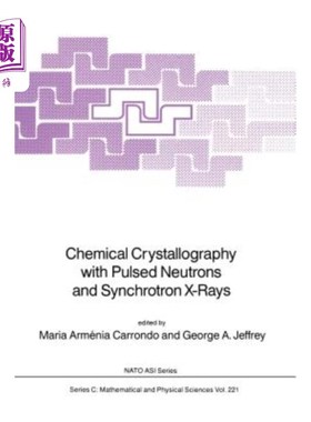 海外直订Chemical Crystallography with Pulsed Neutrons and Synchroton X-Rays 脉冲中子与同步X射线化学晶体学