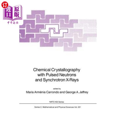 海外直订Chemical Crystallography with Pulsed Neutrons and Synchroton X-Rays 脉冲中子与同步X射线化学晶体学