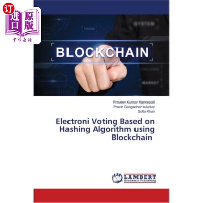 Electroni Voting Based on Hashing Algorithm using Blockchain 基于区块链哈希算法的电子投票【中商原版】
