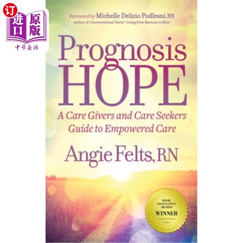 海外直订医药图书Prognosis Hope: A Care Givers and Care Seekers Guide to Empowered Care 预后希望:给予者和寻求者赋权