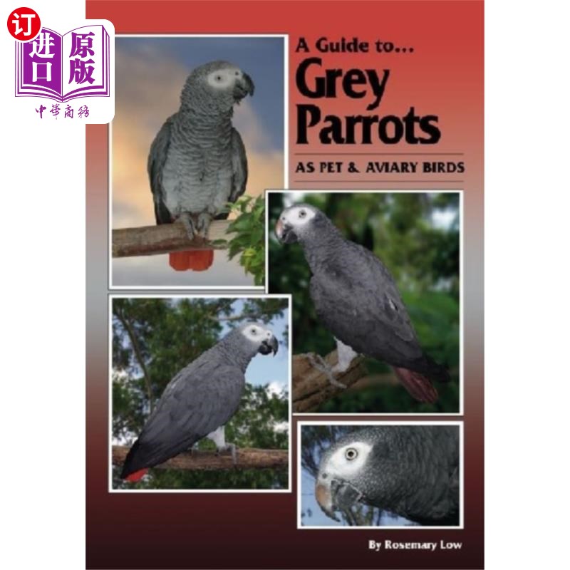 海外直订Guide to Grey Parrots as Pets and Aviary Birds灰鹦鹉作为宠物和鸟舍鸟类指南