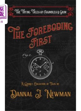 海外直订The Foreboding First: A Quirky Collection of Novelettes 先兆：一系列古怪的中篇小说