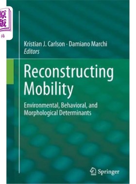 海外直订Reconstructing Mobility: Environmental, Behavioral, and Morphological Determinan 重建流动性:环境、行为和形