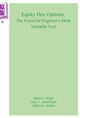 股票弹性期权 金融工程师通用的工具 Equity Flex Options The Financial Engineer S Most Versatile Tool 英文原版 James A