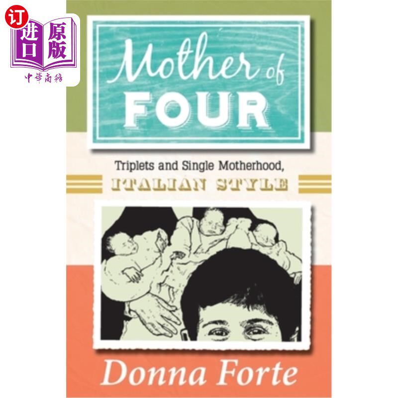 海外直订Mother of Four: Triplets and Single Motherhood, Italian Style 四个孩子的母亲：三胞胎和单身母亲，意大利风格