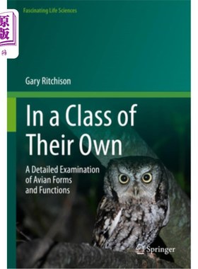 海外直订In a Class of Their Own: A Detailed Examination of Avian Forms and Functions 在他们自己的类:鸟类的形式和功