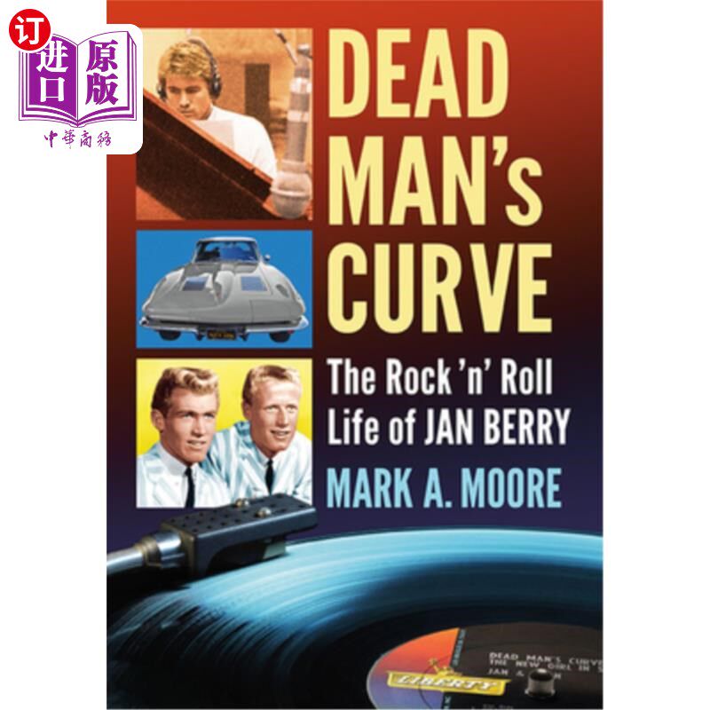 海外直订Dead Man's Curve: The Rock 'n' Roll Life of Jan Berry 死人的曲线:简·贝里的摇滚生活