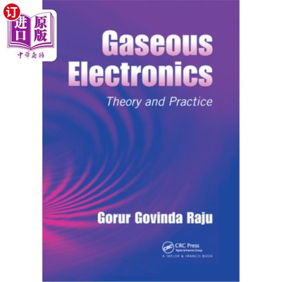 海外直订Gaseous Electronics: Theory and Practice 气体电子学:理论与实践