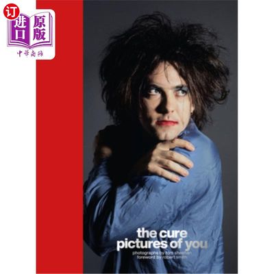 海外直订The Cure - Pictures of You: Foreword by Robert Smith 治愈——你的照片:罗伯特·史密斯的前言