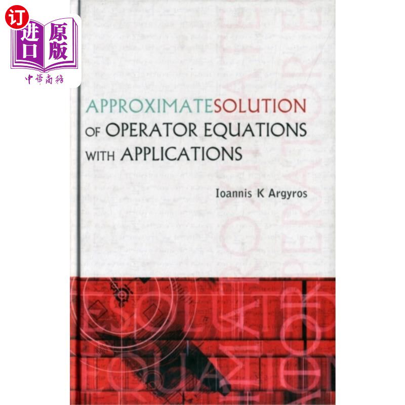 海外直订Approximate Solution Of Operator Equations With ... 算子方程的近似解及其应用