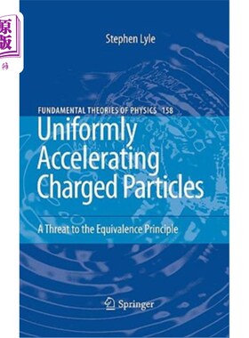 海外直订Uniformly Accelerating Charged Particles: A Threat to the Equivalence Principle 均匀带电粒子:对等效原理