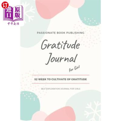 海外直订Gratitude Journal for Girl: 52 Week to Cultivate of Gratitude Self-Exploration J 《感恩女孩日记》：52周培养