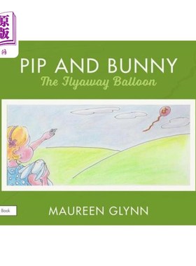 海外直订Pip and Bunny: Pip and the Flyaway Balloon 皮普和兔子:皮普和飞行气球