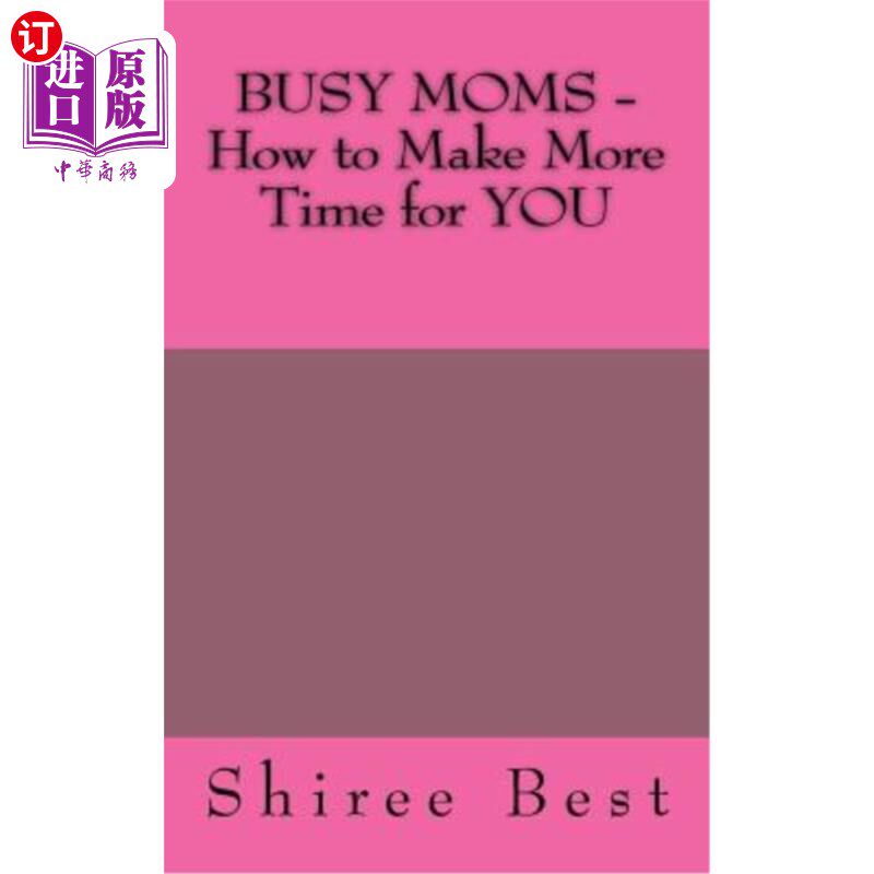 海外直订busy moms - how to make more time for you 忙碌的妈妈