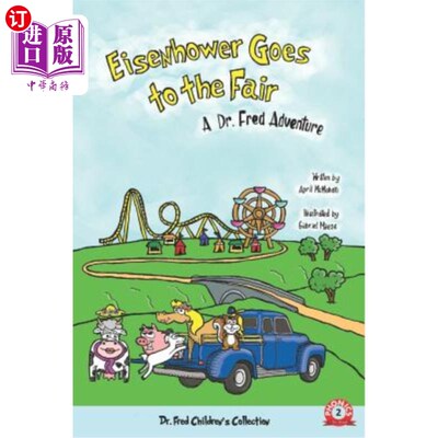 海外直订Eisenhower Goes to the Fair: A Dr. Fred Adventure 艾森豪威尔去博览会:弗雷德博士的冒险