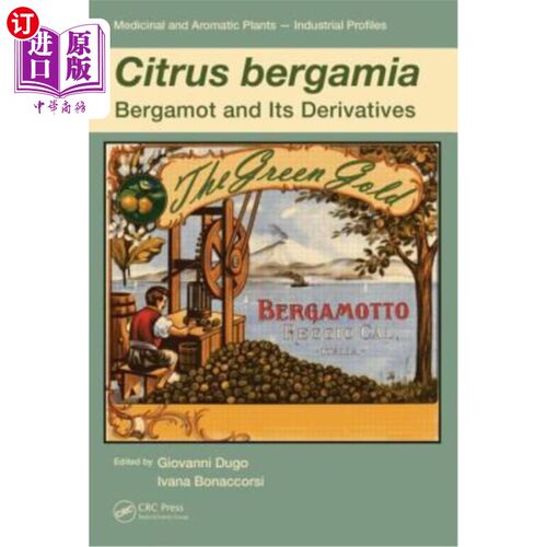 海外直订Citrus Bergamia: Bergamot and Its Derivatives 柑橘佛手：佛手及其衍生物