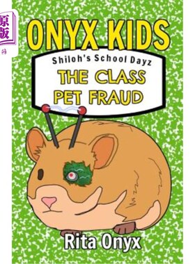 海外直订Onyx Kids Shiloh's School Dayz: The Class Pet Fraud onyx kids shiloh's school dayz：班级宠物欺诈