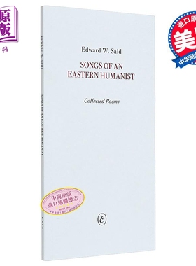 爱德华 萨义德 东方人文主义者之歌 Songs of an Eastern Humanist Collected Poems 英文原版 Edward Said【中商原版】
