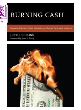 海外直订Burning Cash: How Costly Public School Failures have Charred the American Dream 烧钱：公立学校的失败烧焦了