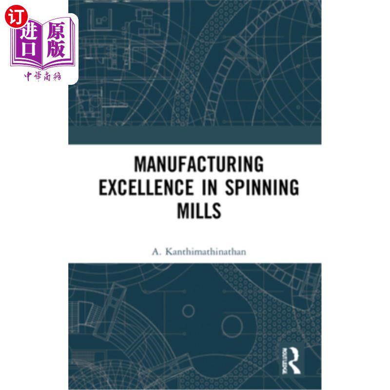 海外直订Manufacturing Excellence in Spinning Mills 纺纱厂的卓越制造