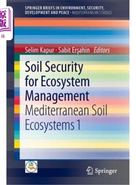 海外直订Soil Security for Ecosystem Management: Mediterranean Soil Ecosystems 1 生态系统管理的土壤安全：地中海土壤