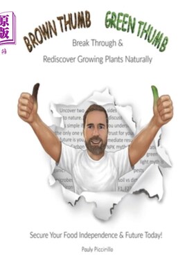 海外直订Brown Thumb Green Thumb: Break Through and Rediscover Growing Plants Naturally.  绿拇指:突破和重新发现自然