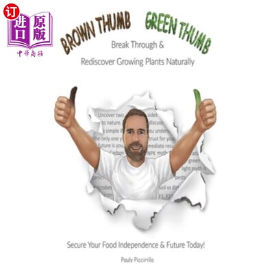 海外直订Brown Thumb Green Thumb: Break Through and Rediscover Growing Plants Naturally.  绿拇指:突破和重新发现自然