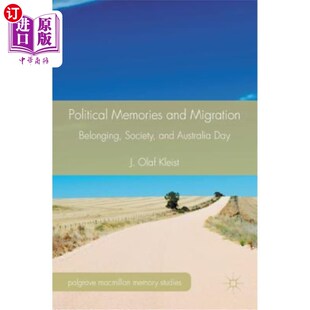 Australia 社会与澳大利 and 归属感 政治记忆与移民 Day Society Belonging Migration Memories 海外直订Political