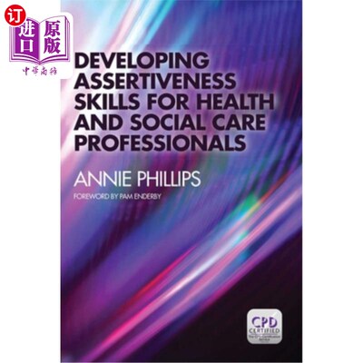 海外直订医药图书Developing Assertiveness Skills for Health and Social Care Professionals 发展健康和社会护理专业人员
