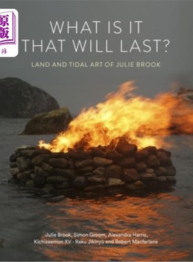 海外直订What Is It That Will Last?: Land and Tidal Art of Julie Brook 什么是永恒的?:朱莉·布鲁克的陆地与潮汐艺术