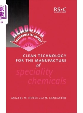 海外直订Clean Technology for the Manufacture of Speciality Chemicals 特种化学品生产的清洁技术