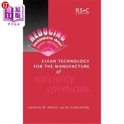 海外直订Clean Technology for the Manufacture of Speciality Chemicals 特种化学品生产的清洁技术