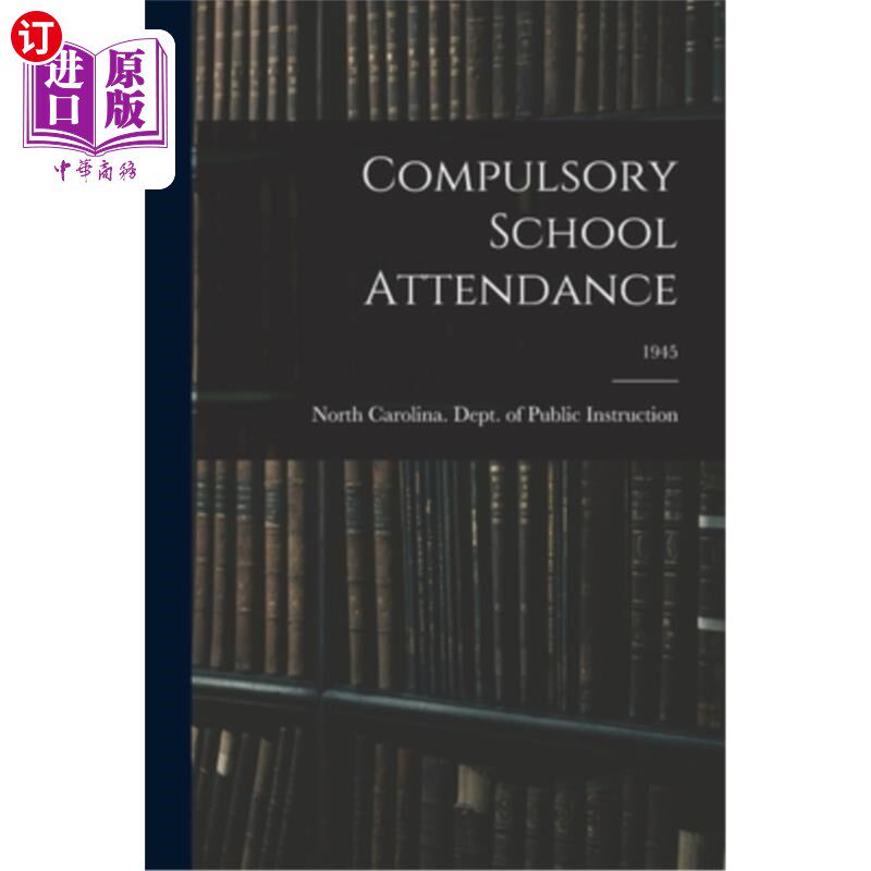 海外直订Compulsory School Attendance; 1945 强制的出勤率;1945