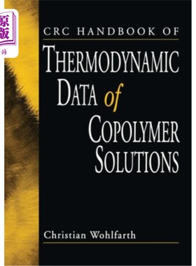 海外直订CRC Handbook of Thermodynamic Data of Copolymer Solutions CRC共聚物溶液热力学数据手册