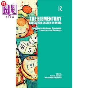 海外直订The Elementary Education System in India: Exploring Institutional Structures, Pr 印度的基础教育体系：探索制