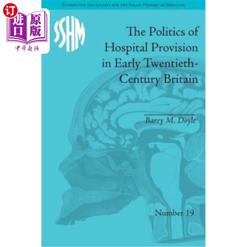 海外直订医药图书The Politics of Hospital Provision in Early Twentieth-Century Britain 20世纪初英国的医院供应政治