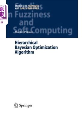 海外直订Hierarchical Bayesian Optimization Algorithm: Toward a New Generation of Evoluti 层次贝叶斯优化算法:迈向新