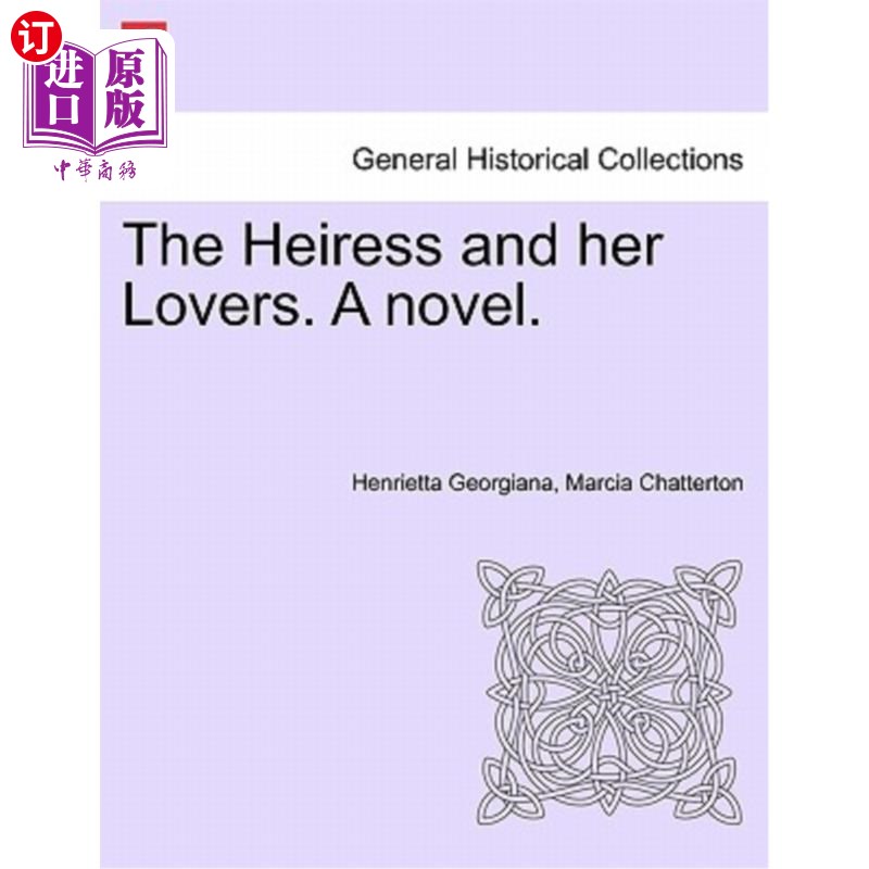 海外直订The Heiress and Her Lovers. a Novel. 女继承人和她的情人。一本小说。