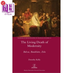 Zola Living Balzac 海外直订The 现代性 波德莱尔 巴尔扎克 Death 左拉 Modernity 活死人 Baudelaire