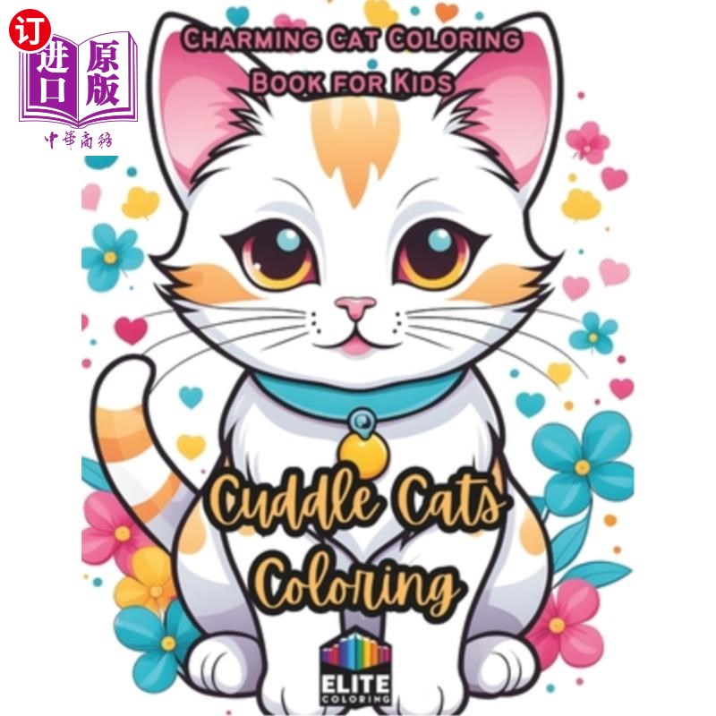 海外直订Cuddle Cats Coloring: Charming Cat Coloring Book for Kids Whisker-Filled Pages f 拥抱猫着色：迷人的猫着色书