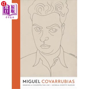 海外直订Miguel Covarrubias: Drawing a Cosmopolitan Line 米格尔·科瓦鲁比亚斯:画一条世界主义的线
