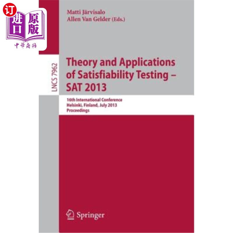 海外直订Theory and Applications of Satisfiability Testing - SAT 2013: 16th International 可满足性测试的理论和应用—
