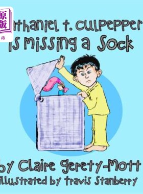 海外直订Nathaniel T. Culpepper is Missing a Sock Nathaniel T.Culpepper丢了一只袜子