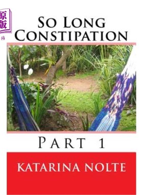 海外直订医药图书So Long Constipation, Part 1 这么长时间的便秘，第一部分
