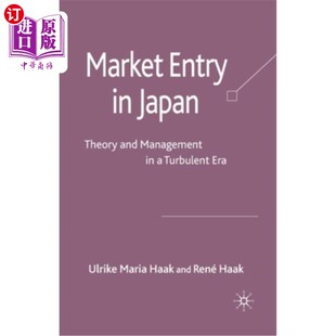 海外直订Market Entry in Japan: Theory and Management in a Turbulent Era 日本市场进入:动荡时代的理论与管理