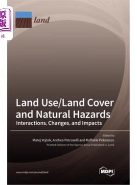 海外直订Land Use/Land Cover and Natural Hazards: Interactions, Changes, and Impacts 土地利用/土地覆盖与自然灾害:相