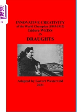 海外直订Innovative Creativity of the World Champion (1895-1912) Isidore Weiss in Draught 世界跳棋冠军(189
